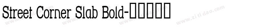 Street Corner Slab Bold字体转换